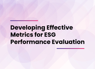 Measuring what matters: Developing Effective Metrics for ESG Performance Evaluation